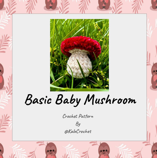 Crochet Pattern: Basic Baby Mushroom